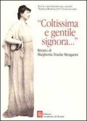 Coltissima e gentile signora... Ritratto di Margherita Traube Mengarini