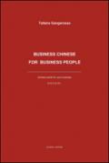 Business Chinese for business people. Chinese words for your business. Ediz. multilingue