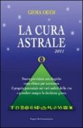 La cura astrale. Nuove previsioni astrologiche come chiave per accrescere il proprio potenziale nei vari ambiti della vita e prendere sempre la decisione giusta