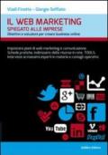 Il web marketing spiegato alle imprese. Obiettivi e soluzioni per fare business online