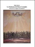 La Madonna del Buon Consiglio. Storia di un viaggio straordinario