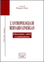 L'antropologia di Bernard Lonergan. Educazione, valori e cambiamento