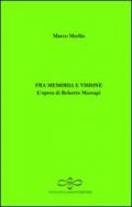 Fra memoria e visione. L'opera di Roberto Mussapi