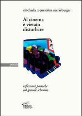 Al cinema è vietato disturbare. Riflessioni poetiche sul grande schermo