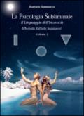 La psicologia subliminale. 1.Il linguaggio dell'inconscio