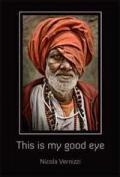 This is my good eye. Indian portraits by Nicola Vernizzi