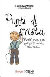 Punti di svista. Perché prima o poi qualcuno ti ascolta nella vita