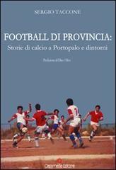 Football di provincia. Storie di calcio a Portopalo e dintorni