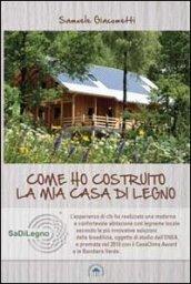 Come ho costruito la mia casa in legno