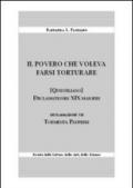 Il povero che voleva farsi torturare. Declamationes XIX maiores. Declazione VII: Tormenta pauperis