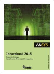 Innovabook 2015. Paper anthology. Fluidodinamica, meccanica, elettromagnetismo