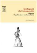 Kierkegaard y la comunicacion. Ediz. inglese e spagnola
