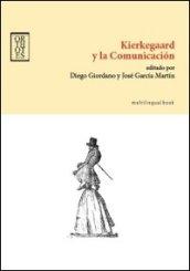 Kierkegaard y la comunicacion. Ediz. inglese e spagnola