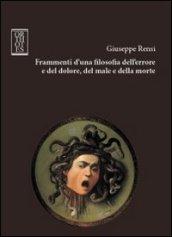 Frammenti d'una filosofia dell'errore e del dolore, del male e della morte