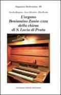 L'organo Beniamino Zanin (1926) della Chiesa di Santa Lucia di Prata di Pordenone. Ediz. illustrata