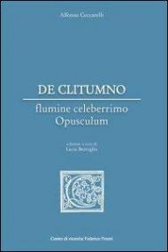 De Clitumno flumine celeberrimo opusculum. Ediz. multilingue