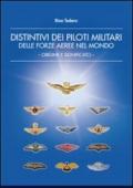 Distintivi dei piloti militari delle forze aeree nel mondo. Origine e significato. Ediz. illustrata