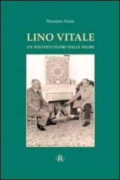 Lino Vitale un politico fuori dalle righe