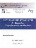 Gestione dei conflitti. 2.Tecniche: negoziazione e mediazione