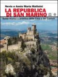 La Repubblica di San Marino. Guida storica e artistica della città e dei castelli
