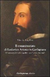 Il commissariato di Ludovico Ariosto in Garfagnana. Il Ludovico della tranquillità tra i «poveri humili»