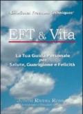 EFT & vita. Come usare EFT per salute, guarigione e felicità