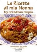 Le ricette di mia nonna. Un anno nella mia cucina. Ediz. italiana e inglese