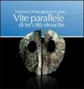 Vetulonia, Pontecagnano e Capua. Vita parallele di tre città etrusche