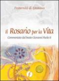 Il rosario per la vita. Commentato dal beato Giovanni Paolo II