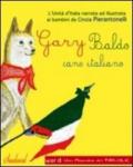 Gary Baldo cane italiano. L'unità d'Italia spiegata ai bambini. Ediz. italiana e inglese