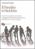 Il paradiso in bicicletta. Come vivere, godere, promuovere e sviluppare turisticamente un territorio ad impatto e costo zero