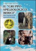 C'era una volta il «gruppo speleologico Berici». Breve biografia di una associazione di amici