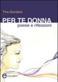 Per te donna. Poesie e riflessioni