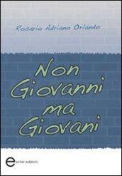 Non Giovanni ma giovani