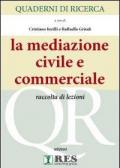Quaderni di ricerca. La mediazione civile e commerciale. Raccolta di lezioni