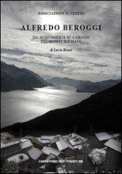 Alfredo Beroggi da Acquaseria ai Cariani dei monti birmani