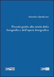 Piccola guida alla tutela della fotografia e dell'opera fotografica