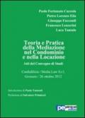 Teoria e pratica della mediazione nel condominio e nella locazione. Atti del Convegno di studi (Grosseto, 26 ottobre 2012)