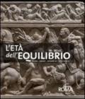 L'età dell'equilibrio. Traiano, Adriano, Antonino Pio, Marco Aurelio