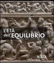 L'età dell'equilibrio. Traiano, Adriano, Antonino Pio, Marco Aurelio