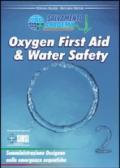 Oxygen first aid & water safety. Somministrazione ossigeno nelle emergenze acquatiche