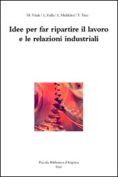 Idee per far ripartire il lavoro e le relazioni industriali