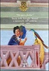 Vis unita fortior. Storia della famiglia Montel e inventario dell'archivio (1543-1989)