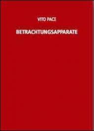 Vito Pace. Betrachtungsapparat