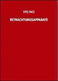 Vito Pace. Betrachtungsapparat