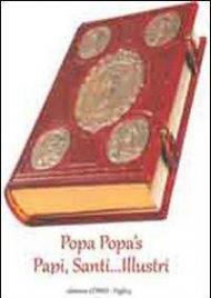 Popa's popa. Papi, santi... illustri. Con DVD