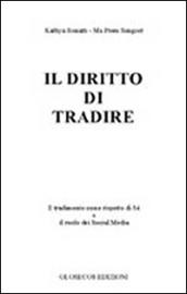 Il diritto di tradire. Il tradimento come rispetto di sè e il ruolo dei Social Media