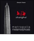 Shanghai. Metropolis metamorphosis