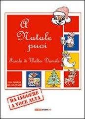 A Natale puoi. Favola da leggere a voce alta. Ediz. illustrata