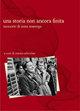 Una storia non ancora finita. Memorie di Anna Marengo